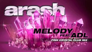 ARASH feat ADL quotMelodyquot Pink Crystal Club Mix [upl. by Neztnaj956]