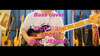 Bass cover ZICO지코  SPOTfeat JENNIE  YouTube Music [upl. by Boehike361]