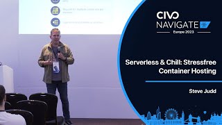 Serverless amp Chill Stressfree Container Hosting by Steve Judd  Navigate Europe 23 [upl. by Ycnay]