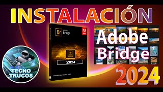 Adobe Bridge 2024 [upl. by Delaryd]