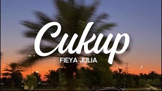 Cukup  Fieya Julia [upl. by Noisla]