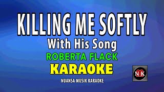 Killing Me Softly With His Song KARAOKE [upl. by Tatia]