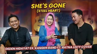 SHES GONE Steelheart  DEDEN HIDAYAT EX KANGEN BAND ft RATNA LISTY Cover [upl. by Winshell]