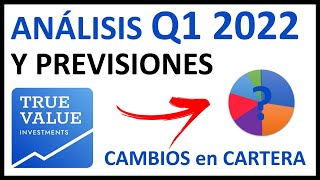 🟢 True Value Investments  REPASO Q1 de 2022 y perspectivas 2022  ► 2 Nuevas INVERSIONES [upl. by Enifesoj]