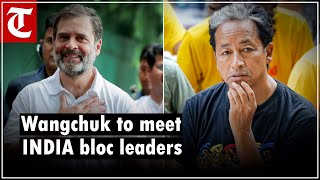 Sonam Wangchuk intends to meet INDIA bloc leaders including Rahul Gandhi [upl. by Aitnuahs]