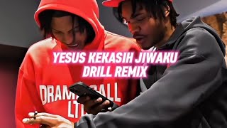 YESUS KEKASIH JIWAKU DRILL REMIX [upl. by Marta]