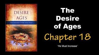 The Desire of Ages Audiobook Chapter 18 He Must Increase [upl. by Eugirne]