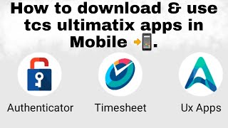 How to download tcs ultimatix apps  ux apps  TCS AUTHENTICATION APP Authcode  TCS timesheet app [upl. by Sholom]