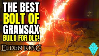 Elden Ring God Tier Build For DLC The Best Bolt Of Gransax Dexterity Build [upl. by Vonni]