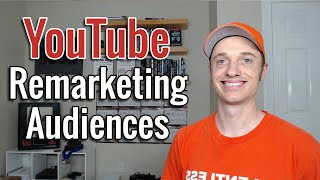 How to Create YouTube Ads RemarketingRetargeting Audiences [upl. by Ibor]