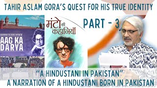 Pakistan Dilemma  Chapter 3  A Hindustani born in Pakistan Tahir Goras Quest for his identity [upl. by Pik888]