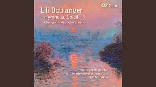 Boulanger Hymne au soleil [upl. by Ollayos]