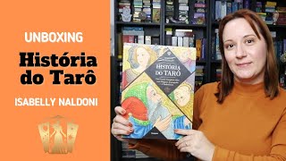 A HISTÓRIA DO TARÔ  Isabelle Naldony  Unboxing [upl. by Jeconiah977]