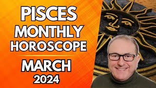 Pisces Horoscope March 2024  A Massive Month For Personal Plans Pisces [upl. by Nwaf434]