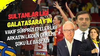 Sultanlar Ligi GSarayın  Vakıf sürprizi Efeler Ligi Arkasın Ligden Çekilme Şoku İle Başladı [upl. by Eob682]