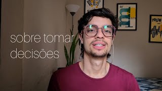 sobre tomar decisões [upl. by Leirbaj]