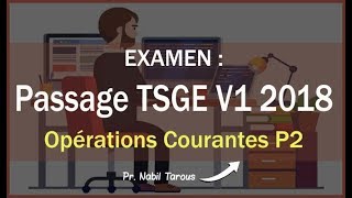 الجزء 3  تصحيح إمتحان OFPPT Examen TSGE V1 2018 quot Opérations courantes quot part 2 [upl. by Tayyebeb]