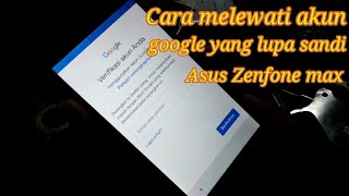 Cara amelewati Verifikasi Akun Google Yang Lupa Sandi Asus Zenfone Max Z010D [upl. by Ynna]