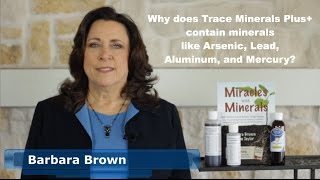 Why does Trace Minerals Plus contain minerals like Arsenic Lead Aluminum and Mercury [upl. by Ynatil]