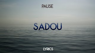 Pause Flow  Sadou Lyrics [upl. by Ihsar]