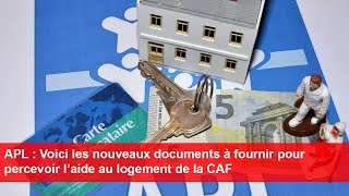 APL  Voici les nouveaux documents à fournir pour percevoir l’aide au logement de la CAF [upl. by Urson]