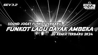 FUNKOT PONTIANAK EDISI SPESIAL • AMBEKA ALFINODJ REMIX LAGU DAYAK BY ROCKY RUDAS [upl. by Fazeli979]