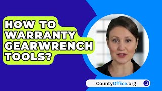 How To Warranty GEARWRENCH Tools  CountyOfficeorg [upl. by Zoha]