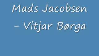 Mads Jacobsen  Vitjar Børga [upl. by Lesslie]