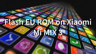 Flash EU ROm on mi MIX 3 [upl. by Tsuda]