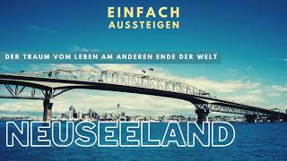 Auswandern nach Neuseeland – Wie schafft man es amp wo werden Auswanderer gesucht [upl. by Onaicilef]