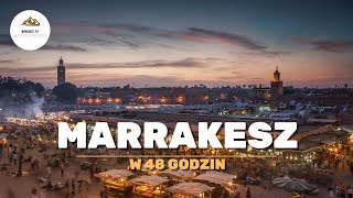 🇲🇦 45 MARRAKESZ w 48H  TOP atrakcje Przewodnik [upl. by Karame]