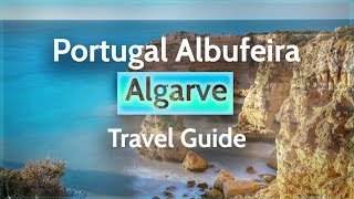 Portugal Albufeira Algarve Travel Guide [upl. by Cavuoto268]