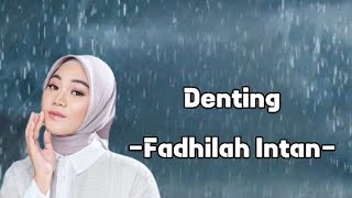 DENTING  FADHILAH INTAN  Lirik lagu [upl. by Sivad]