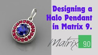 Designing a Stunning Halo Pendant in Matrix 9 [upl. by Gates]