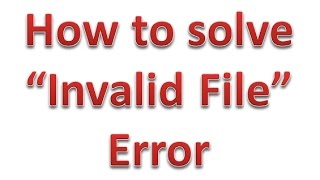 How to solve Invalid File error [upl. by Eslek]