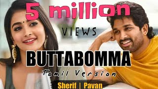 Butta Bomma Full Song  Tamil Version by Sherif  AlaVaikunthapurramuloo Allu Arjun  Pooja Hegde [upl. by Epps986]