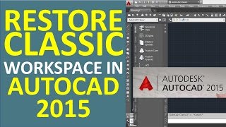 Restoring the Classic Worskpace in AutoCAD 2015 with Toolbars [upl. by Attenod131]