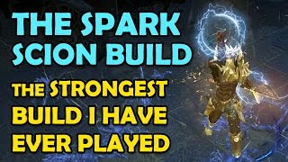 Path of Exile SPARK SCION Build Guide  The Strongest Build I Have Ever Played [upl. by Irret]