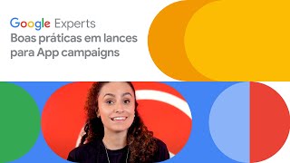 Boas práticas em lances para App campaigns [upl. by Eelra]