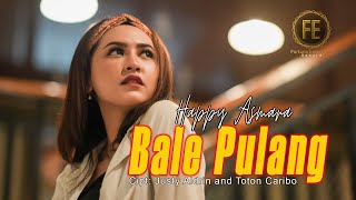 HAPPY ASMARA  BALE PULANG II  Official Music Video   Angin datang kasih kabar [upl. by Cagle]