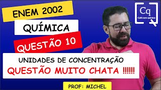 QUESTÃO CHATA DEMAIS UNIDADES DE CONCENTRAÇÃO  ENEM 2022 Q10 [upl. by Aicnorev388]