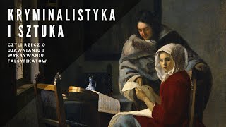 Kryminalistyka i sztuka czyli rzecz o ujawnianiu i wykrywaniu falsyfikatów Dariusz Wilk [upl. by Rothmuller]