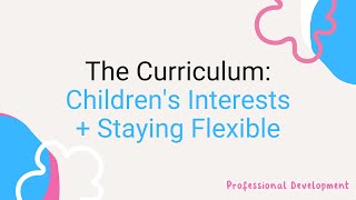 Childrens Interests and Reflecting on Depth of Curriculum [upl. by Torr504]