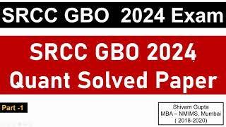 SRCC GBO 2024 Quants Solved Paper  Part 1  Shortcuts amp Tricks  Detailed Analysis [upl. by Muriah298]