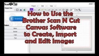 Brother ScanNCut Canvas Software Tutorial [upl. by Llehsar75]