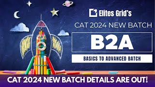 New batch for CAT 2024  B2A batch  Elites Grid [upl. by Aleakim864]