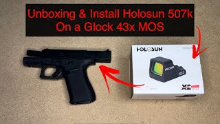 Unboxing and Installing a Holosun 507k on a Glock 43x MOS [upl. by Orazio151]