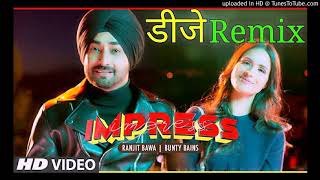 Impress Ranjit Bawa Dj Remix new Punjabi song [upl. by Maddalena]