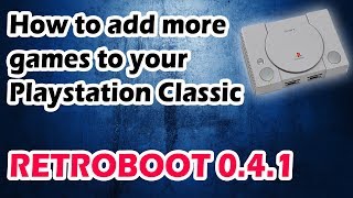 How to add more games to your Playstation Classic using Retroboot 041 [upl. by Albur391]