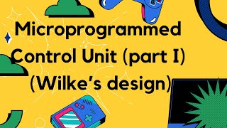 Lecture 14 Part 1 Microprogrammed Control Unit Wilkes approach [upl. by Shelagh]